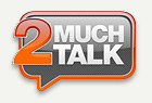 2 Much Talk